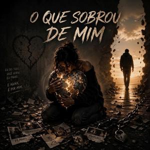 O que sobrou de mim