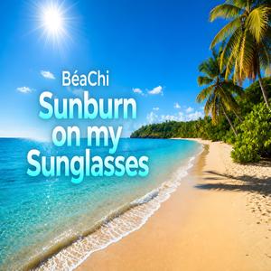 Sunburn on my Sunglasses