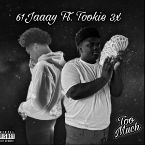 Too Much (feat. Tookie 3x)