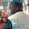 Tae Stylez - I'm Gucci