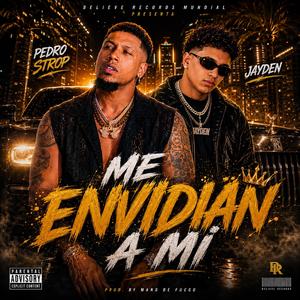 ME ENVIDIAN A MI (feat. Jayden)