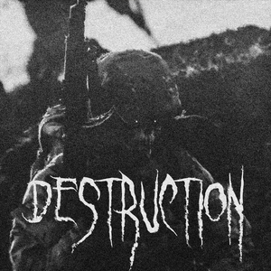 DESTRUCTION