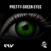 KAV - Pretty Green Eyes
