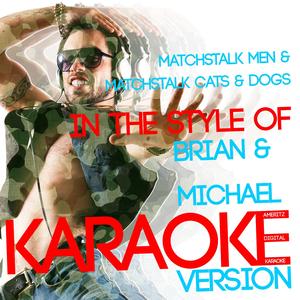 Matchstalk Men & Matchstalk Cats & Dogs (In the Style of Brian & Michael) [Karaoke Version]