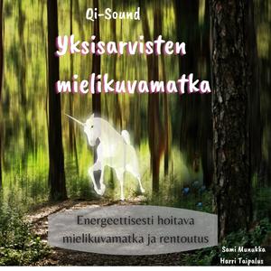 Yksisarvisten mielikuvamatka ja rentoutus (Energeettisesti hoitava mielikuvamatka ja rentoutus)