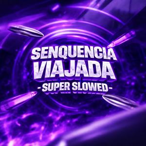 SENQUENCIA VIAJADA (SUPER SLOWED)