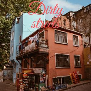 Dirty Streets (feat. Ethereal Blu)