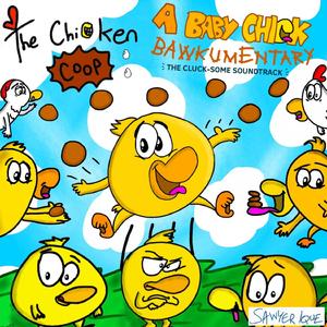The Chicken Coop: A Baby Chick Bawkumentary