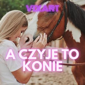 A czyje to konie