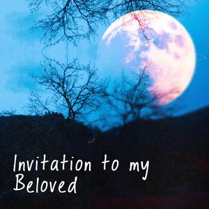 Invitation To My Beloved