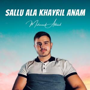 Sallu Ala Khayril Anam