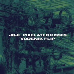 Joji - PIXELATED KISSES (Vodenik Flip)