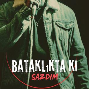 Bataklıkta Ki Sazdım