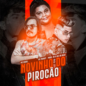 Novinho do Pirocão (feat. Mc Carol) (Brega Funk)