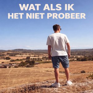 Wat Als Ik Het Niet Probeer