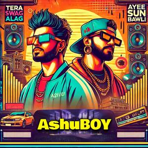 Tera Swag Alag X Ayee Sun Bawli