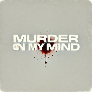 Murder on my mind
