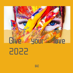 Give your love 2022