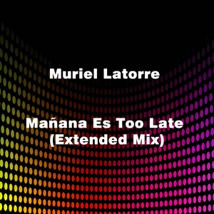 Mañana Es Too Late (Extended Mix)