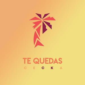 Te Quedas