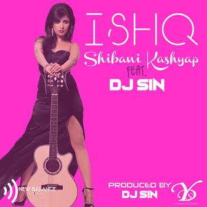 Ishq (feat. Shibani Kashyap)