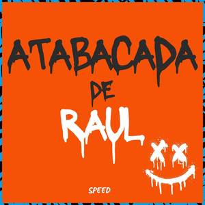 Atabacada De Raul (Speed)