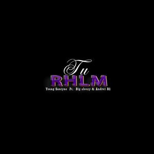 TU RHLM (feat. Big_Sleezy & Andrei r1)