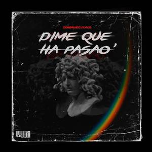 Dime Que Ha Pasao