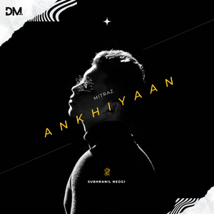 Ankhiyaan (Lofi)