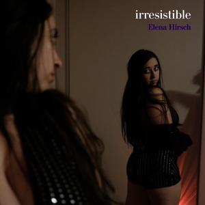 irresistible