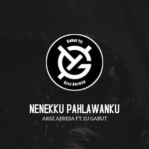 NENEKKU PAHLAWANKU (Remix)