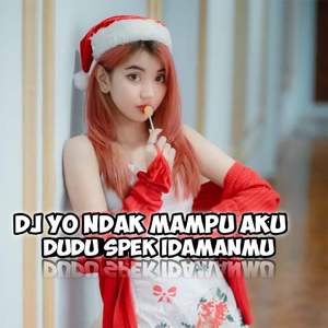 DJ Yo Ndak Mampu Aku Dudu Spek Idamanmu -inst