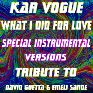 What I Did For Love (Special Extended Instrumental Mix)