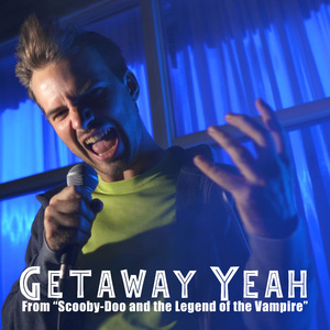 Getaway Yeah (From "Scooby-Doo and the Legend of the Vampire")