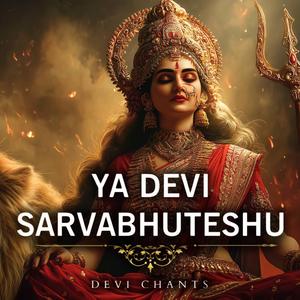 Ya Devi Sarvabhuteshu (Devi Chants)