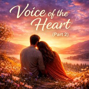 Voice of the Heart (Part 2) - मनको आवाज (भाग २)