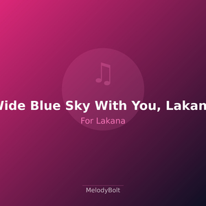 Wide Blue Sky With You, Lakana (Version 2)