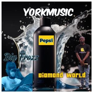 pepsi (feat. Diamond world & Big Frozz)