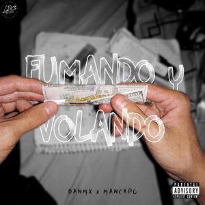 Fumando Y Volando (feat. DanMX & MANCKPO)