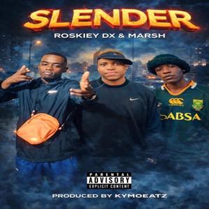 SLENDER (feat. Roskiiey Deex & Marsh)