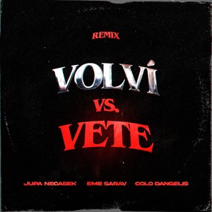 Volví Vs Vete (Remix)