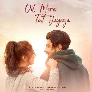 Dil Mera Tut Jayega