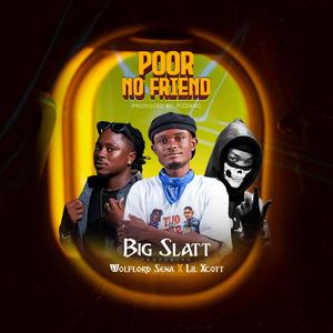 POOR MAN NO FRIEND (feat. Wolflord Sena & Lil Xcott)