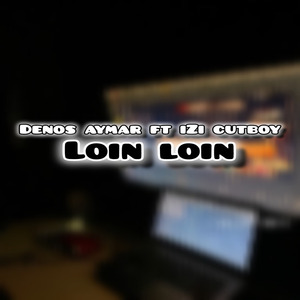 Loin Loin