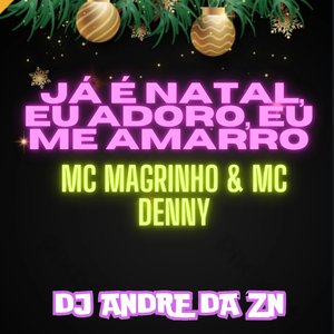 Já É Natal, Eu Adoro, Eu Me Amarro