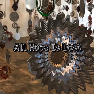 All Hope Is Lost