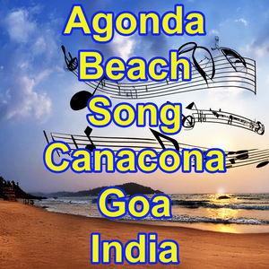 Agonda Beach Song, Agonda Beach, Canacona, Goa, India, I Love India Tourism, Goa Song