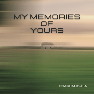 My Memories of Yours