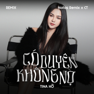 Có Duyên Không Nợ (Remix)