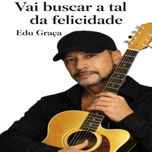 Vai buscar a tal da felicidade